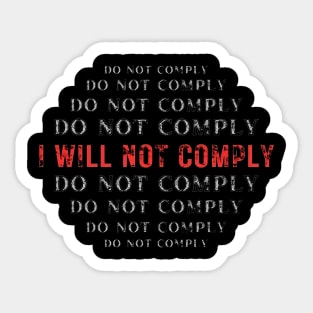 I will not Comply Sticker